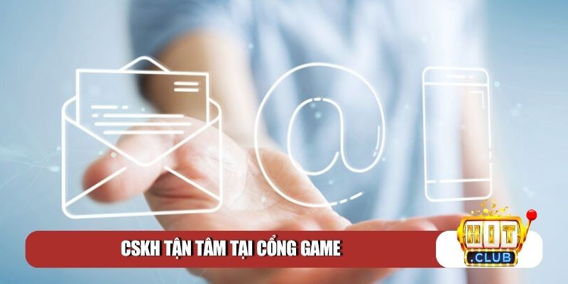 CSKH tận tâm tại cổng game